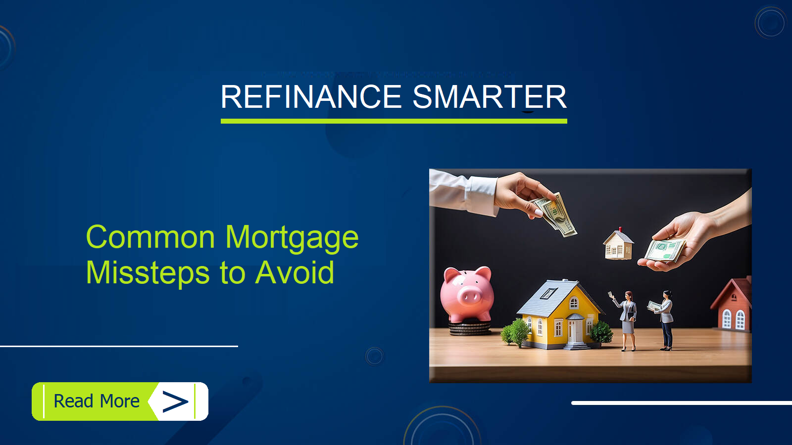 Refinance Smarter: Common Mortgage Missteps To Avoid